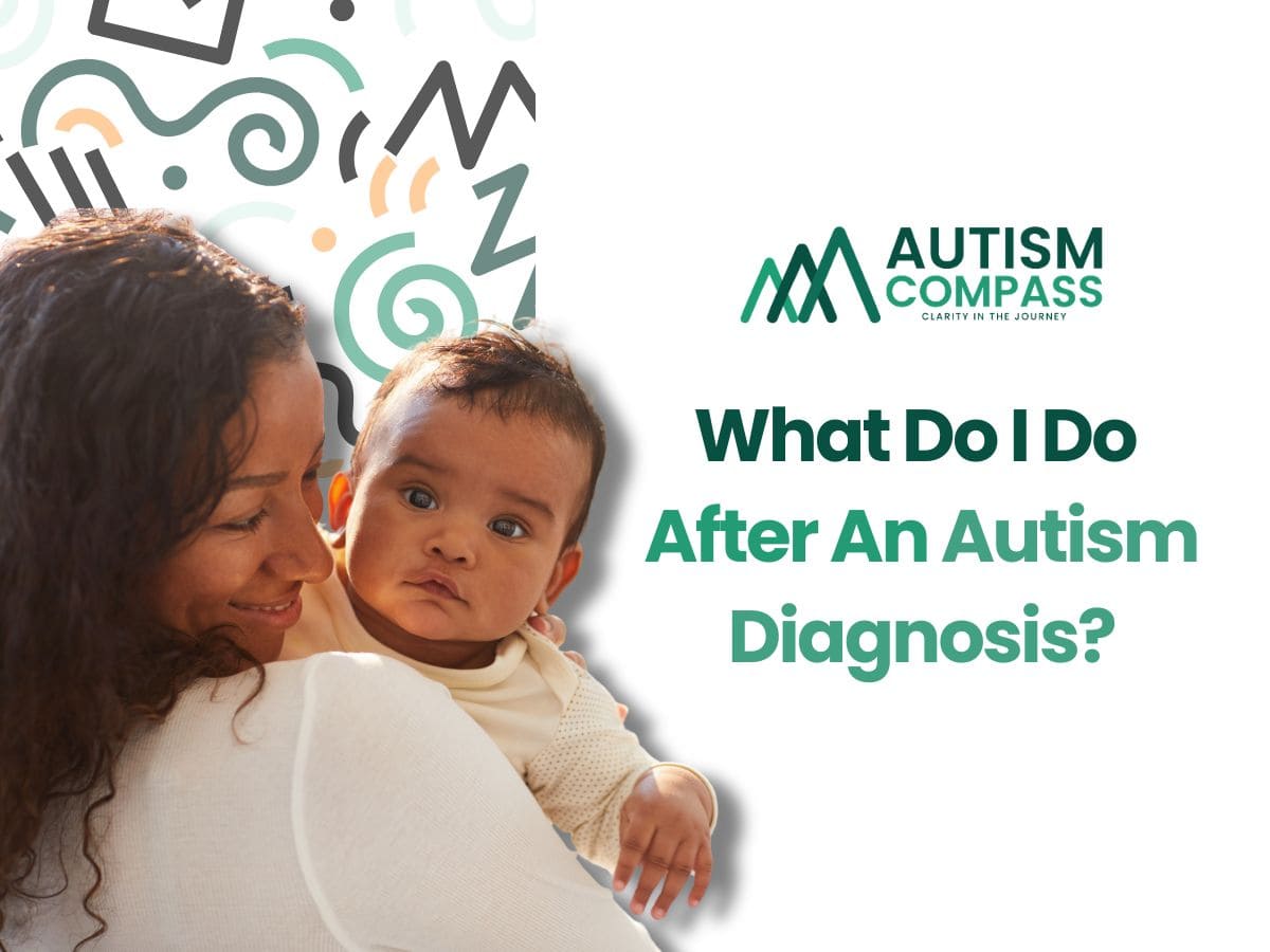 Mother holding a young child beside the title "What Do I Do After an Autism Diagnosis?" with the Autism Compass logo on a white background.