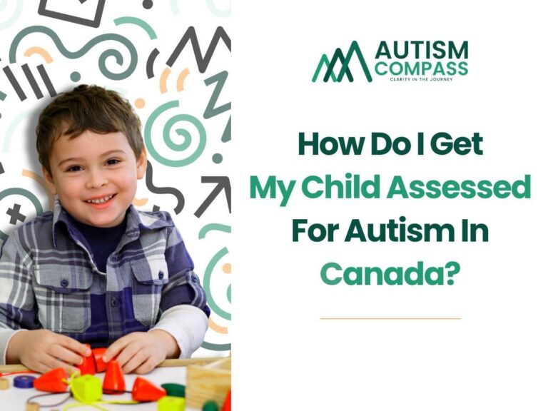 A smiling young child sits at a table playing with colorful shape-sorting toys beside a title graphic that reads, "How Do I Get My Child Assessed For Autism In Canada?" with the Autism Compass logo at the top.